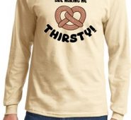 Funny Shirt Thirsty Pretzels Long Sleeve Tee T-Shirt