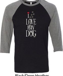 I Love My Dog Mens Raglan Shirt