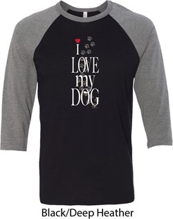 I Love My Dog Mens Raglan Shirt