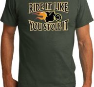 Mens Biker Shirt Ride It Like You Stole It Organic Tee T-Shirt