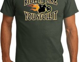 Mens Biker Shirt Ride It Like You Stole It Organic Tee T-Shirt