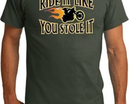 Mens Biker Shirt Ride It Like You Stole It Organic Tee T-Shirt