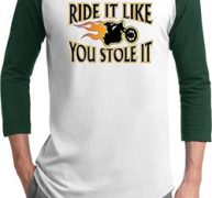 Mens Biker Shirt Ride It Like You Stole It Raglan Tee T-Shirt