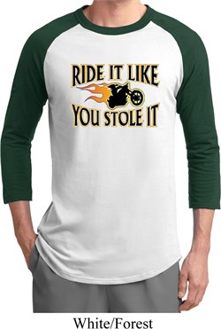 Mens Biker Shirt Ride It Like You Stole It Raglan Tee T-Shirt