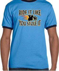 Mens Biker Shirt Ride It Like You Stole It Ringer Tee T-Shirt