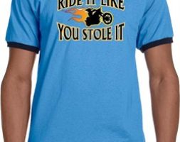 Mens Biker Shirt Ride It Like You Stole It Ringer Tee T-Shirt