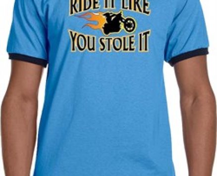 Mens Biker Shirt Ride It Like You Stole It Ringer Tee T-Shirt