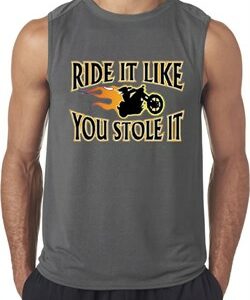 Mens Biker Shirt Ride It Like You Stole It Sleeveless Tee T-Shirt