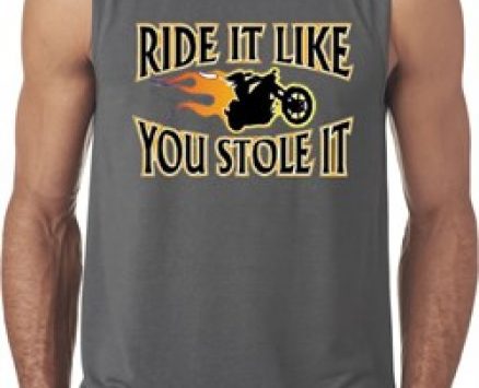 Mens Biker Shirt Ride It Like You Stole It Sleeveless Tee T-Shirt