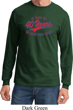 Mens Birthday Shirt Took Me 40 Years Long Sleeve Tee T-Shirt