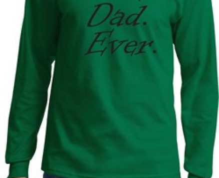 Mens Dad Shirt Best Dad Ever Black Print Long Sleeve Tee T-Shirt