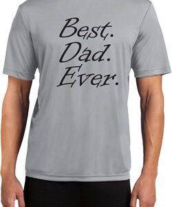 Mens Dad Shirt Best Dad Ever Black Print Moisture Wicking Tee T-Shirt