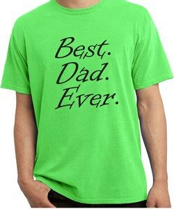 Mens Dad Shirt Best Dad Ever Black Print Pigment Dyed Tee T-Shirt