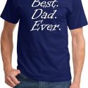 Mens Dad Shirt Best Dad Ever White Print Tee T-Shirt