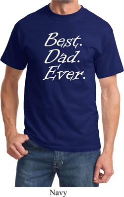 Mens Dad Shirt Best Dad Ever White Print Tee T-Shirt