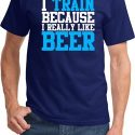 Mens Fitness Shirt I Train For Beer Tee T-Shirt