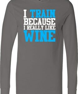 Mens Fitness Shirt I Train For Wine Lightweight Hoodie Tee