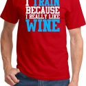 Mens Fitness Shirt I Train For Wine Tee T-Shirt