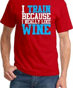 Mens Fitness Shirt I Train For Wine Tee T-Shirt