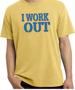 Mens Fitness Shirt I Work Out Pigment Dyed Tee T-Shirt