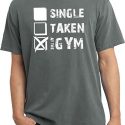 Mens Fitness Shirt Single Taken At The Gym Pigment Dyed Tee T-Shirt