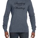 Mens Fitness Shirt Sweating For My Wedding Lightweight Hoodie Tee