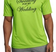 Mens Fitness Shirt Sweating For My Wedding Moisture Wicking Tee