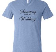 Mens Fitness Shirt Sweating For My Wedding Tri Blend V-neck Tee
