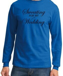 Mens Fitness Shirt Sweating for My Wedding Long Sleeve Tee T-Shirt