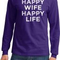 Mens Funny Shirt Happy Wife Happy Life Long Sleeve Tee T-Shirt