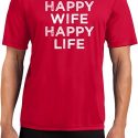 Mens Funny Shirt Happy Wife Happy Life Moisture Wicking Tee