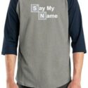 Mens Shirt Say My Name Raglan Tee T-Shirt