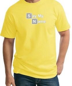 Mens Shirt Say My Name Tall Tee T-Shirt