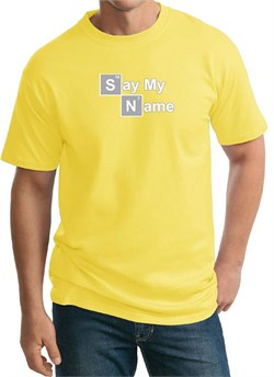 Mens Shirt Say My Name Tall Tee T-Shirt